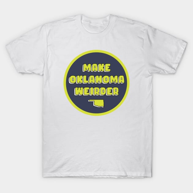 Make Oklahoma Weirder - Morris T-Shirt by weirderOK